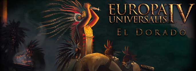 El Dorado, le nouvel addon d'Europa Universalis IV !