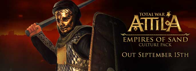 Les Empires des sables, un nouveau culture pack pour Total War : Attila